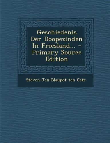 Geschiedenis Der Doopezinden in Friesland...