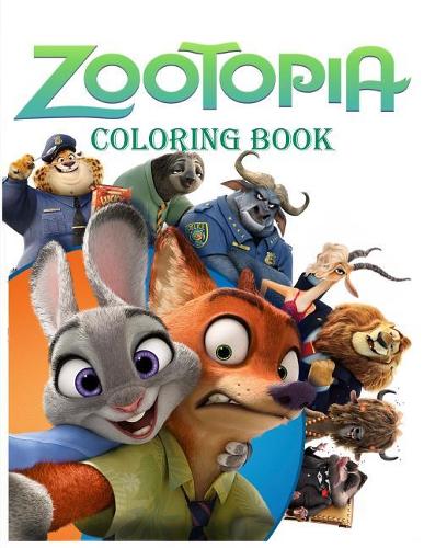 Zootopia Coloring Book: Coloring Book for Kids (Boys and Girls), Great Coloring Book, Beautiful Coloring Book