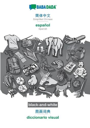 Simplified Chinese (in chinese script) - español, visual dictionary, BW: BABADADA Simplified Chinese (in chinese script) - Spanish, visual dictionary, BW