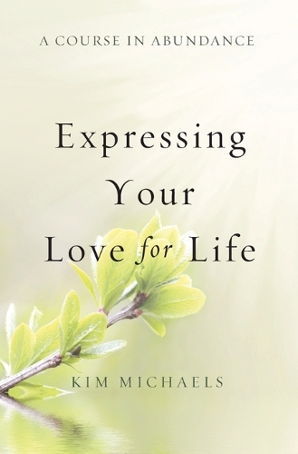 A Course in Abundance: Expressing Your Love for Life