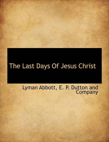 The Last Days of Jesus Christ