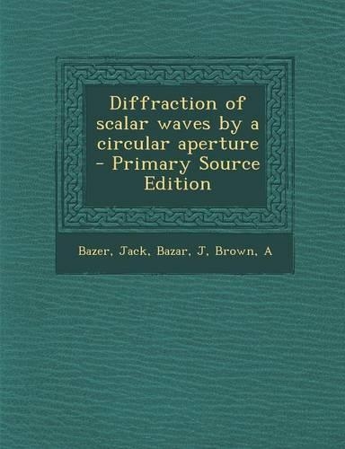 Diffraction of Scalar Waves by a Circular Aperture