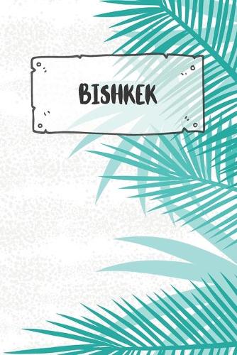 Bishkek: Ruled Travel Diary Notebook or Journey Journal - Lined Trip Pocketbook for Men and Women with Lines