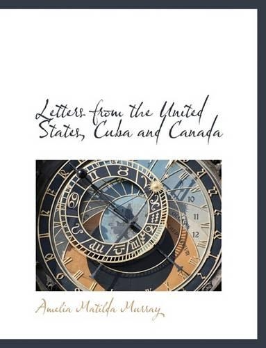 Letters from the United States, Cuba and Canada