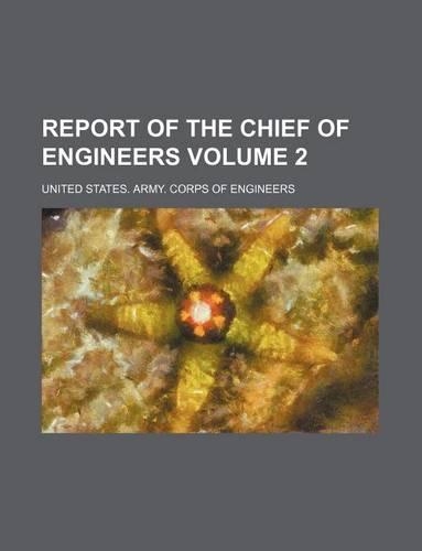 Report of the Chief of Engineers Volume 2