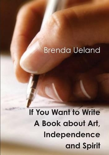 If You Want to Write: A Book about Art, Independence and Spirit