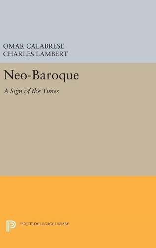Neo-Baroque: A Sign of the Times(Princeton Legacy Library)
