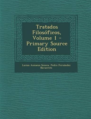 Tratados Filosoficos, Volume 1 - Primary Source Edition
