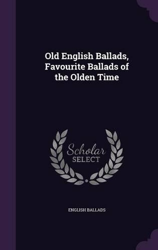 Old English Ballads, Favourite Ballads of the Olden Time