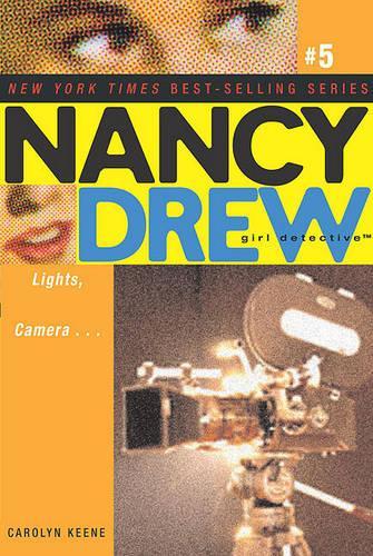 Lights, Camera...: (05 Nancy Drew: Girl Detective (Pb))