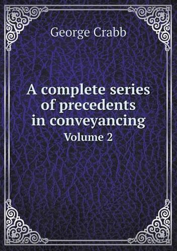 A Complete Series of Precedents in Conveyancing Volume 2