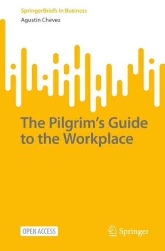 The Pilgrim’s Guide to the Workplace: (SpringerBriefs in Business)