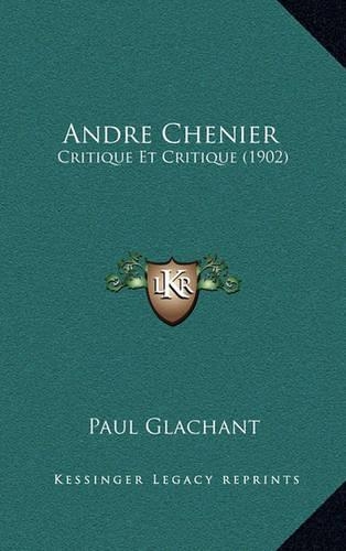 Andre Chenier: Critique Et Critique (1902)