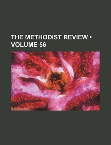 The Methodist Review (Volume 56)