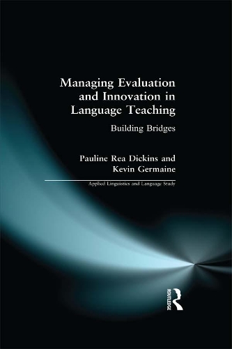 Managing Evaluation and Innovation in Language Teaching: Building Bridges(Applied Linguistics and Language Study)