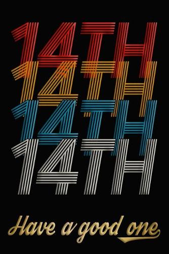 14th Have A Good One: 14th Birthday Journal / Notebook / Diary / Appreciation Gift / Anniversary / Unique Card Alternative / 14 Year Old Birthday Gift For Girls Boys