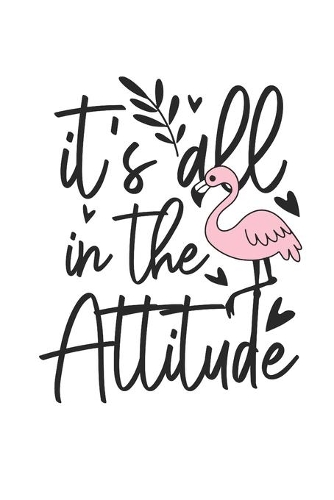 It's all in the attitude: Dot matrix notebook for the journal or diary for women and men