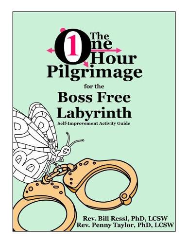 The One Hour Pilgrimage for the Boss Free Labyrinth: Self-Improvement Activity Guide(The One Hour Pilgrimage)