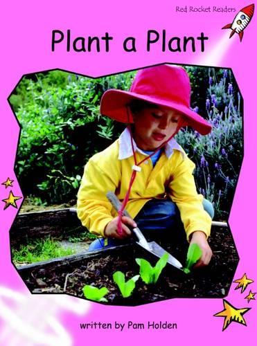 Red Rocket Readers: Pre-Reading Non-Fiction Set A: Plant a Plant (Reading Level 1/F&P Level A)(Red Rocket Readers)