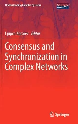 Consensus and Synchronization in Complex Networks: (Understanding Complex Systems)