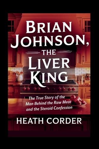 Brian Johnson, The Liver King