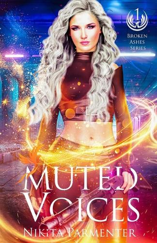 Muted Voices (Broken Ashes) Book 1: (1 Broken Ashes)