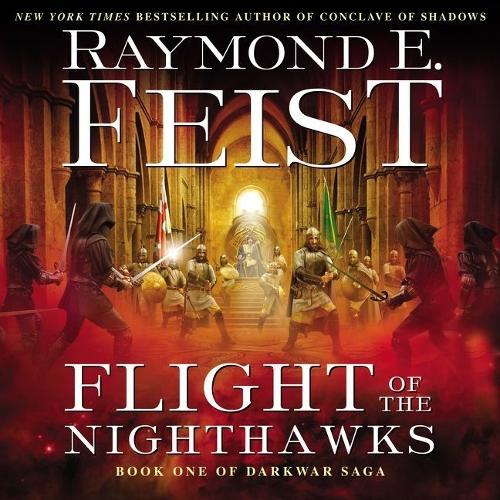 Flight of the Nighthawks Lib/E: Book One of the Darkwar Saga(1 Darkwar Saga Lib/E)