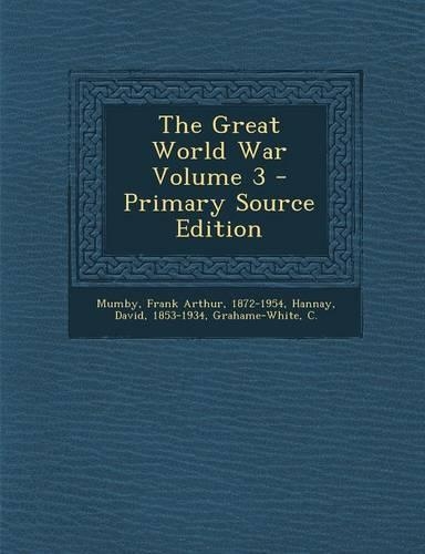 The Great World War Volume 3 - Primary Source Edition