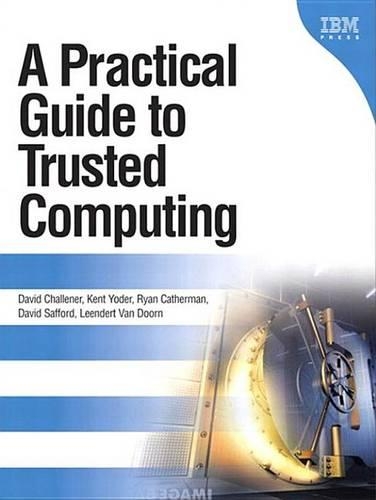 A Practical Guide to Trusted Computing