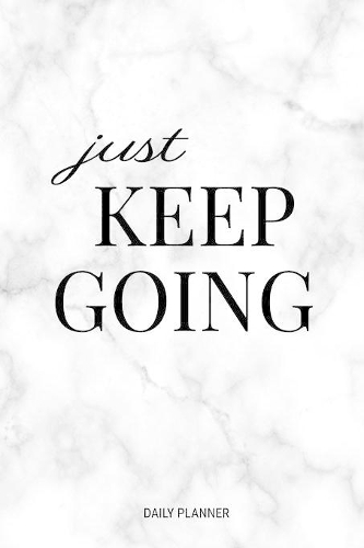 Just Keep Going Daily Planner