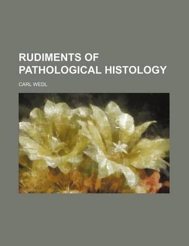 Rudiments of Pathological Histology