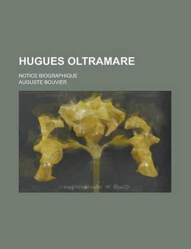 Hugues Oltramare; Notice Biographique