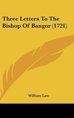 Three Letters to the Bishop of Bangor (1721)