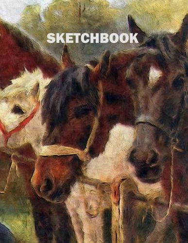 Sketchbook: Horses Cover Design - White Paper - 120 Blank Unlined Pages - 8.5" X 11" - Matte Finished Soft Cover