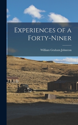 Experiences of a Forty-niner