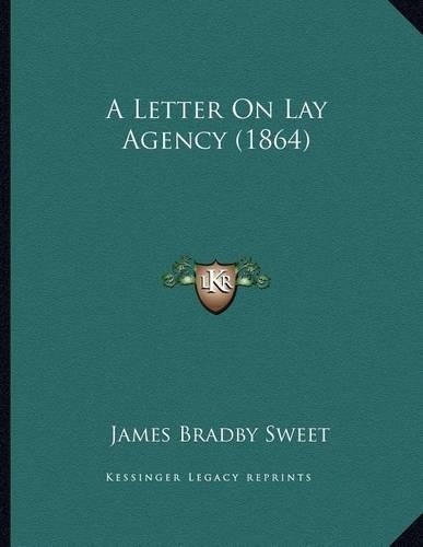 A Letter On Lay Agency (1864)