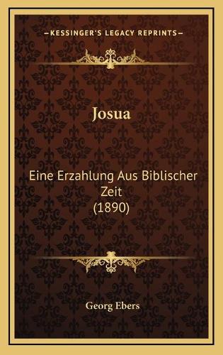 Josua: Eine Erzahlung Aus Biblischer Zeit (1890)
