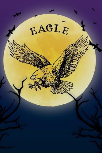 Eagle Notebook Halloween Journal: Spooky Halloween Themed Blank Lined Composition Book/Diary/Journal For Bald Eagle Lovers, 6 x 9, 130 Pages, Full Moon, Bats, Scary Trees