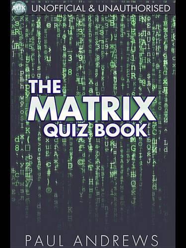 The Matrix Quiz Book: The Film Quiz Books