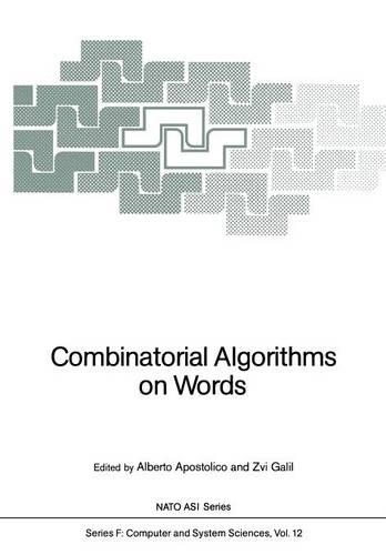 Combinatorial Algorithms on Words: (12 NATO ASI Subseries F:)