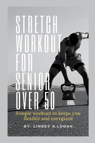 Stretch workout for senior over 50: simple workout to keeps you flexible and energized