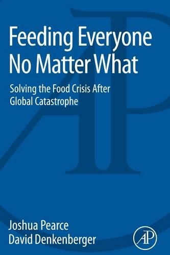 Feeding Everyone No Matter What: Managing Food Security After Global Catastrophe