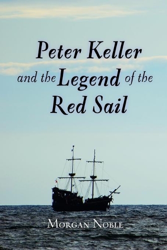 Peter Keller and the Legend of the Red Sail