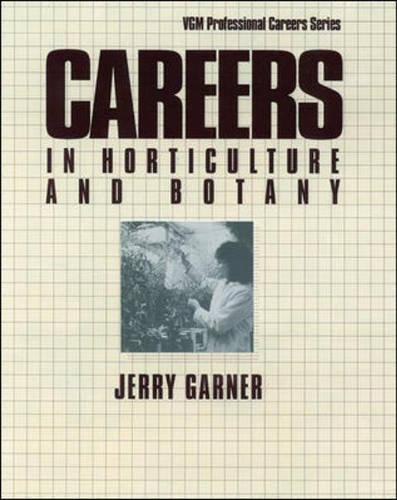 Careers in Horticulture and Botany: (VGM Professional Careers Series)