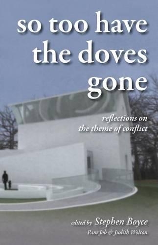 So Too Have the Doves Gone: Reflections on the Theme of Conflict