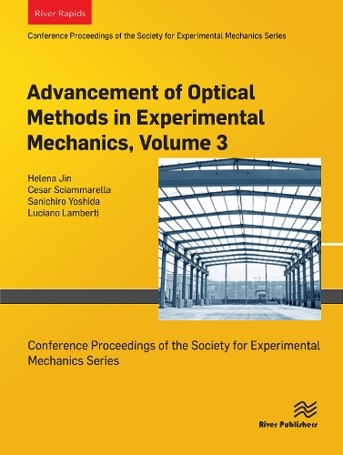Advancement of Optical Methods in Experimental Mechanics, Volume 3: Proceedings of the 2013 Annual Conference on Experimental and Applied Mechanics