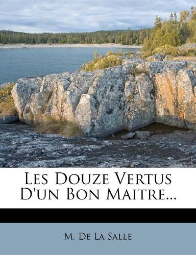 Les Douze Vertus D'Un Bon Maitre...