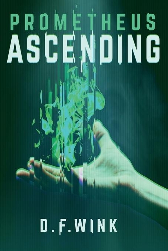 Prometheus Ascending: (3 Prometheus Dystopian Trilogy)