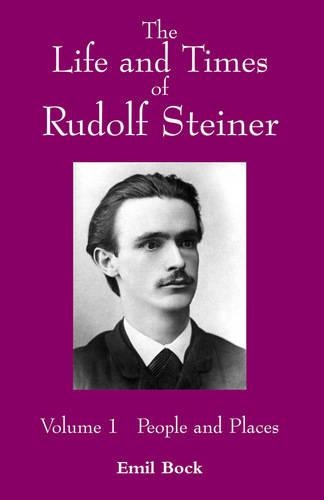 The Life and Times of Rudolf Steiner