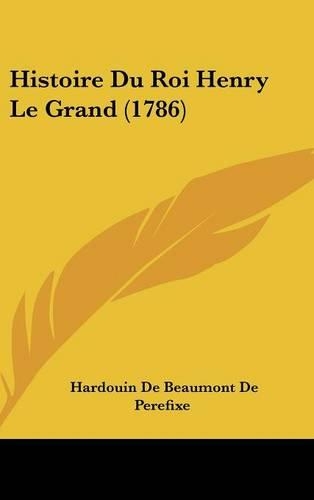 Histoire Du Roi Henry Le Grand (1786)